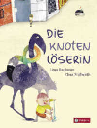Die Knotenlöserin : Über die sanfte Kraft des Zuhörens - ein wunderbar poetisches Bilderbuch （5. Aufl. 2020. 26 S. durchgehend farbig illustriert. 265 mm）