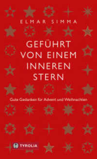 Geführt von einem inneren Stern : Gute Gedanken für Advent und Weihnachten （2. Aufl. 2019. 128 S. durchgehend zweifarbig illustriert. 20.5 cm）