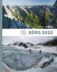 Berg 2020 : BergWelten: Arlberg, BergFokus: Eis （2019. 256 S. 294 farb. Abb. und 42 sw Abb. 260 mm）