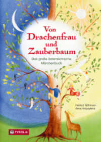 Von Drachenfrau und Zauberbaum : Das große österreichische Märchenbuch （2. Aufl. 2020. 344 S. 91 farb. Abb. 240 mm）