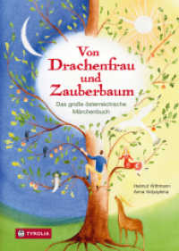 Von Drachenfrau und Zauberbaum : Das große österreichische Märchenbuch. Die schönsten Märchen aus allen Regionen Österreichs in einem Band vereint （2. Aufl. 2020. 344 S. 91 farb. Abb. 240 mm）