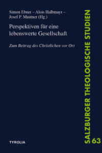 Perspektiven für eine lebenswerte Gesellschaft : Zum Beitrag des Christlichen vor Ort (Salzburger Theologische Studien 63) （2021. 156 S. 225 mm）