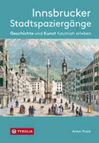 Innsbrucker Stadtspazierg&auml;nge : Geschichte und Kunst hautnah erleben （2022. 208 S. 228 farb. und 5 sw Abb. 210 mm）