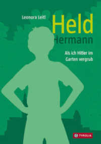 Held Hermann : Als ich Hitler im Garten vergrub. Zeitgeschichte  neu erzählt. Ideal als Klassenlektüre. Mehrfach ausgezeichnet. Mit Begleitmaterial. （2022. 256 S. 40 farbige Abb. 205 mm）