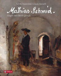 Mathias Schmid. : Gegen den Strich gemalt. Das Gesamtwert des großen Tiroler Malers （2023. 248 S. 210 farb. und 33 sw. Abb. 300 mm）