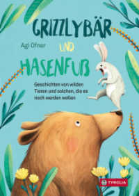 Grizzlybär und Hasenfuß : Geschichten von wilden Tieren und solchen, die es noch werden wollen. Humorvoll-tierische Lektürestunden für die ganze Familie （2. Aufl. 2022. 80 S. mit zahlreichen farbigen Illustrationen. 240 mm）