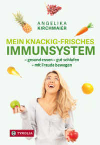 Mein knackig-frisches Immunsystem : Gesund essen, gut schlafen, mit Freude bewegen. So bleiben Sie das ganze Jahr fit und aktiv （2022. 200 S. 58 farb. Abb. 210 mm）