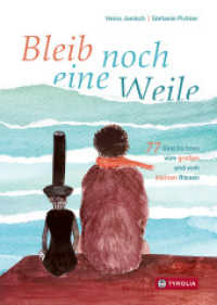 Bleib noch eine Weile : 77 Geschichten vom großen und vom kleinen Riesen. Ab 5 Jahren （2023. 176 S. 85 farb. Illustrationen. 240 mm）