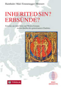 Inherited sin? : Erbsünde?   Forscher aus dem Osten und Westen Europas an den Quellen des gemeinsamen Glaubens. Studientagung Wien, 15.-19. September 2021 (Pro Oriente 44) （2024. 544 S. 3 farb. Abb. 225 mm）
