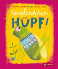 Heupferdchen, hüpf! : Das farbenprächtige Pappbilderbuch zum Thema Beeilen, Trödeln und Geduld-Haben （2024. 24 S. durchgehend farbig illustriert. 190 mm）