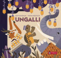 Ungalli : Eine archaisch-poetische Erzählung über die Kraft der Wiederholung （2024. 26 S. durchgehend farbig illustriert. 225 x 230 mm）