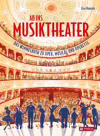 Ab ins Musiktheater : Das Wimmelbuch zu Oper, Musical und Operette （2024. 16 S. durchgehend farbig illustriert. 325 mm）