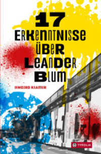 17 Erkenntnisse über Leander Blum : Über Street-Art, die erste Liebe und eine ganz besondere Freundschaft （2024. 336 S. 205 mm）