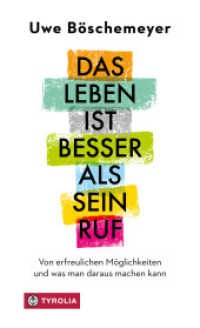 Das Leben ist besser als sein Ruf : Von erfreulichen Möglichkeiten und was man daraus machen kann （2025. 120 S. 205 mm）