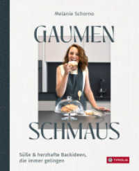 Gaumenschmaus : S&uuml;&szlig;e & herzhafte Backideen, die immer gelingen. F&uuml;r mehr Freude, Gl&uuml;ck und Leichtigkeit in der K&uuml;che. Mit vielen Ideen f&uuml;r alle Anl&auml;sse.