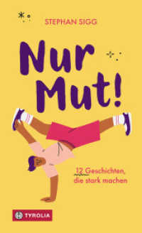 Nur Mut! : 12 Geschichten, die stark machen. Ein ideales Geschenk - zum Nachdenken über Entscheidungen, Abgrenzen und Mitmachen （2025. 144 S. durchgehend farbig gestaltet. 205 mm）