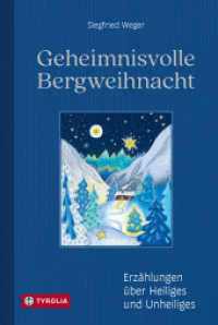 Geheimnisvolle Bergweihnacht : Erzählungen über Heiliges und Unheiliges. Mit Bildern/Zeichnungen von Beatrix Weger. Atmosphärische Lektüre für lange Winterabende und die Weihnachtszeit （2025. 240 S. ca. 20 farb. Abb. 225 mm）