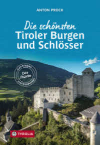 Die schönsten Tiroler Burgen und Schlösser : Der Guide zum Erleben und Entdecken. 40 der beeindruckendsten Burgen, Schlösser und Ruinen Nord- und Osttirols in einem Band vereint. Mit vielen Ausflugs- und Erlebnistipps （2025. 192 S. ca. 200 farb. Abb. 210 mm）