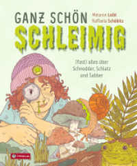 Ganz schön schleimig : Fast alles über Schnodder, Schlatz und Sabber. Das beeindruckende Kindersachbuch zu allem, was wobbelt, wabert und glibbert - faszinierend wie eklig zugleich, kunstvoll-grandios illustriert （2025. 48 S. durchgehend farbig illustriert. 290 mm）