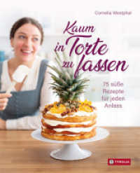 Kaum in Torte zu fassen : 75 s&uuml;&szlig;e Rezepte f&uuml;r jeden Anlass. S&uuml;&szlig;e Highlights f&uuml;r G&auml;ste und Feste: Das gro&szlig;e Backbuch mit Inspirationen f&uuml;r Blechkuchen, Muffins, Schokotr&auml;ume, spektakul&auml;re Torte