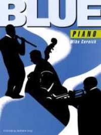 Blue Piano : Einführung in Elemente des Blues. Klavier. Partitur.. Gratis MP3-Downloads für Üben zuhaus (Blue Series) （2000. 12 S. Noten. 305 mm）