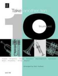 Take Another Ten : 10 bekannte Stücke von Bach bis Duke Ellington. Trompete und Klavier. Partitur. (Salonmusik für Gitarre allein) （2003. 305 x 75 mm）