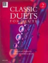 Classic Duets Vol.2 : Ein Querschnitt aus dem Duett-Repertoire des 17. bis 19. Jahrhunderts. Band 2. 2 Flöten. Spielpartitur.. Winner of the National Flute Association Music Award 2006 (Salonmusik für Gitarre allein) （3. Aufl. 2004. 88 S. Noten. 305 mm）
