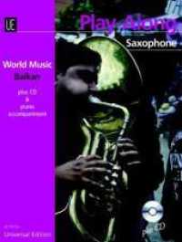 Balkan - Play Along Saxophone : World Music. Alt- oder Tenor-Saxophon mit CD oder Klavierbegleitung. Ausgabe inkl. Play-Along. (Play Along - World Music) （1. Aufl. 2013. m. Noten. 305 x 232 mm）