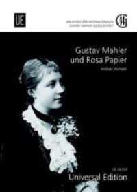 Gustav Mahler und Rosa Papier : Partitur. (Salonmusik für Gitarre allein) （1. Aufl. 2014. 130 S. Noten. 24 cm）
