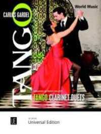 Tango Clarinet Duets für 2 Klarinetten : Mitreißende Klassiker aus Argentinien. 2 Klarinetten. Spielpartitur. (World Music) （2013. m. Noten）
