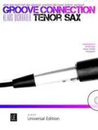 Groove Connection - Tenor Saxophone für ein und mehr Tenorsaxophone (Groove Connection) （2014. m. Noten. 305 mm）