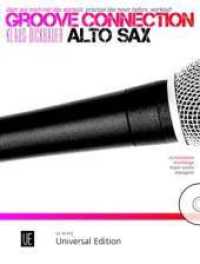 Groove Connection - Alto Saxophone: Durtonleitern und Dreiklänge (Groove Connection) （2014. m. Noten. 305 mm）