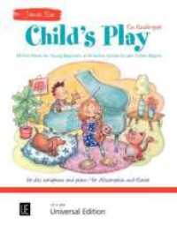 Child's Play - Ein Kinderspiel, für Altsaxophon und Klavier : 18 leichte Stücke für den frühen Beginn. Altsaxophon und Klavier. Partitur. (Salonmusik für Gitarre allein) （1. Aufl. 2015. 16 S. Noten. 305 mm）