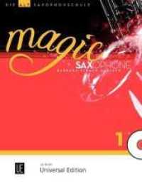 Magic Saxophone - Die Altsaxophonschule Bd.1 (Salonmusik für Gitarre allein) （1. Aufl. 2015. m. Noten. 305 mm）