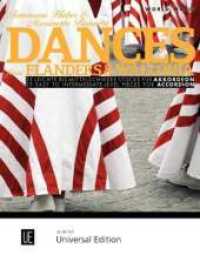 Dances from Flanders & Wallonia : 23 leichte bis mittelschwere charakteristische Tänze. Akkordeon. Partitur.. Notation und Akkordbezeichnungen der linken Hand nach internationalem Standard (M2). (World Music) （1. Aufl. 2015. 40 S. Noten. 305 mm）