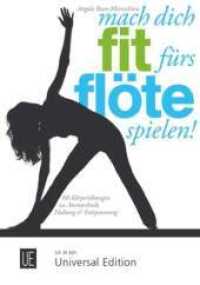 Mach dich fit fürs Flöte spielen!, für Flöte : 60 Körperübungen zu Atemtechnik, Haltung & Entspannung. Flöte. Partitur. (Salonmusik für Gitarre allein) （1. Aufl. 2015. 36 S. 21 cm）