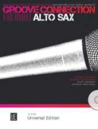 Groove Connection - Alto Saxophone: Dorisch - Mixolydisch - Pentatonik - Bluestonleitern : Improvisieren wie noch nie! Das Workout.. ein und mehr Altsaxophone. Ausgabe inkl. Play-Along. (Salonmusik für Gitarre allein) （2016. 305 x 230 mm）