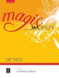 Magic Saxophone - Die Trios : 22 leichte Trios von Klassik bis Jazz und Pop. für 3 Saxophone, teilweise mit Klavierbegleitung. Spielpartitur. （2017. 304 x 231 mm）