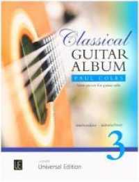 Classical Guitar Album Vol.3 : New pieces - mittelschwer. Band 3. Gitarre. Aktionsbuch (Set). (Salonmusik für Gitarre allein) （2018. 306 x 49 mm）