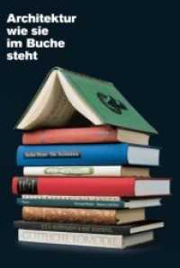 Architektur wie sie im Buche steht : Fiktive Bauten und Städte in der Literatur （1., Aufl. 2006. 568 S. zahlr. farb. u. schw.-w. Abb. 24.3 cm）