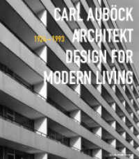 Carl Auböck Architekt (1924-1993) : Design for Modern Living （1., Aufl. 2009. 288 S. zahlr. S/W- und Farbabb. 24 cm）
