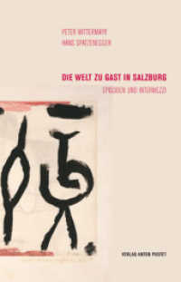 Die Welt zu Gast in Salzburg : Episoden und Intermezzi （2009. 200 S. zahlr. Abb. 19 cm）