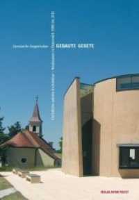 Gebaute Gebete : Christliche sakrale Architektur Neubauten in Österreich 1990 bis 2011 （2011. 336 S. durchgehend farbig bebildert. 26 cm）