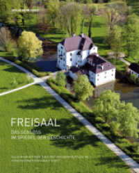 Freisaal : Das Schloss im Spiegel der Geschichte （2012. 192 S. durchgehend farbig bebildert. 30.5 cm）
