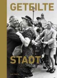 Geteilte Stadt : Linz 1945-55 （2015. 284 S. durchgehend farbig bebildert. 230 mm）