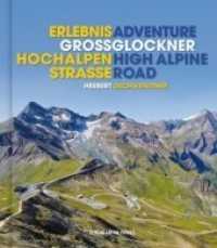 Gschwendtner, Herbert : Adventure Grossglockner High Alpine Road （2012. 144 S. durchgehend farbig bebildert. 24 cm）