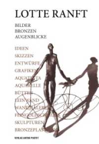 Lotte Ranft : Bilder, Bronzen, Augenblicke （2013. 384 S. 240 mm）