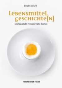 Lebensmittelgeschichte(n) : schmackhaft · wissenswert · kurios （2013. 160 S. m. farb. Abb. 240 mm）
