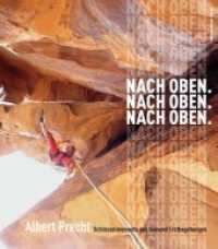 Nach oben. Nach oben. Nach oben. : Berggeschichten eines Erstbegehers （2013. 176 S. m. zahlr. farb. Abb. 24 cm）