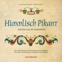 Himmlisch pikant : Geheimes aus der Klosterküche. Die Zubereitung von Fleischspeisen und Beilagen nach alten Handschriften aus Klöstern und Abteien （2014. 180 S. durchg. farb. 210 mm）